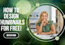 design eyecatching youtube thumbnails